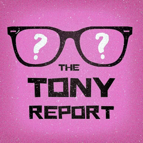 The Tony Report