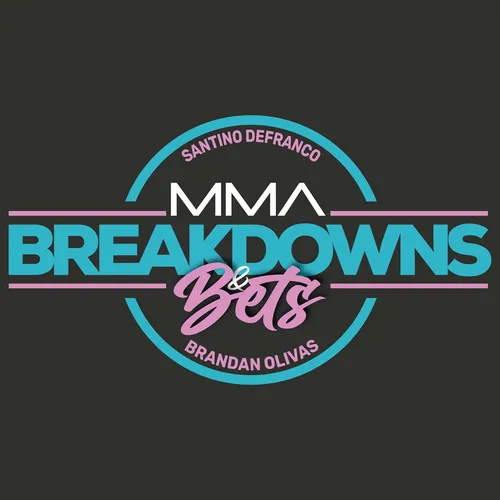 MMA Breakdowns and Bets with Santino DeFranco and Brandan Olivas
