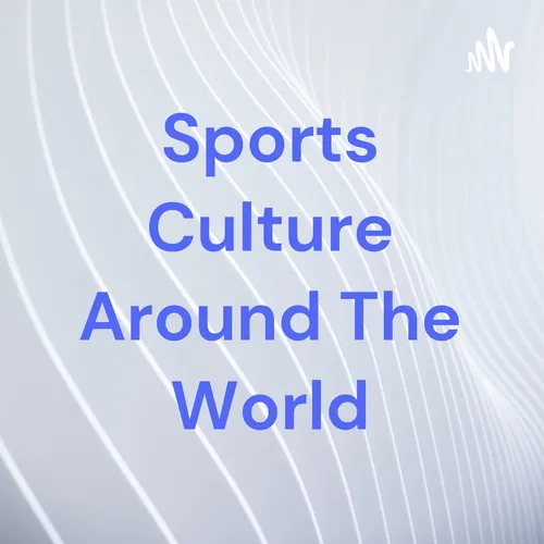 Sports Culture Around The World