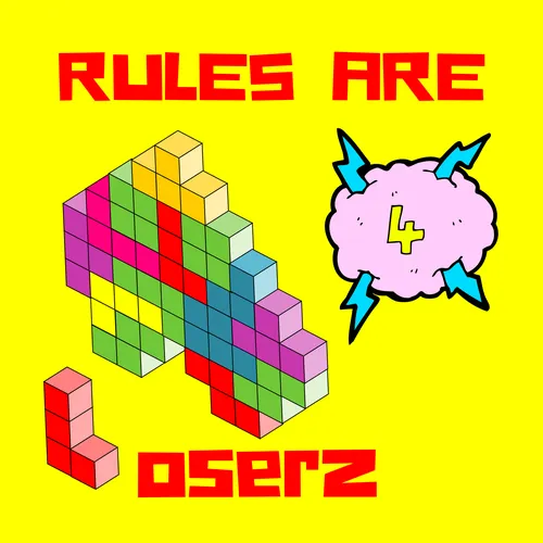 Rules Are For Loserz