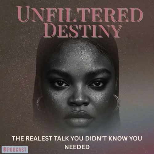 Unfiltered Destiny