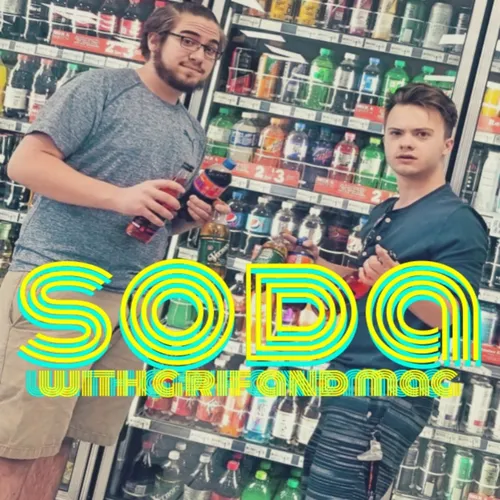 Soda with Grif and Mag