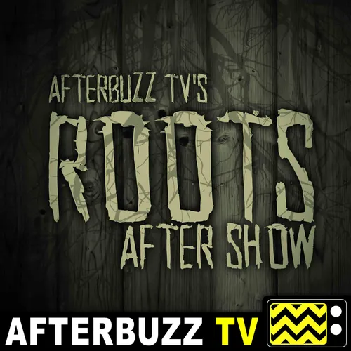 Roots Reviews and After Show - AfterBuzz TV