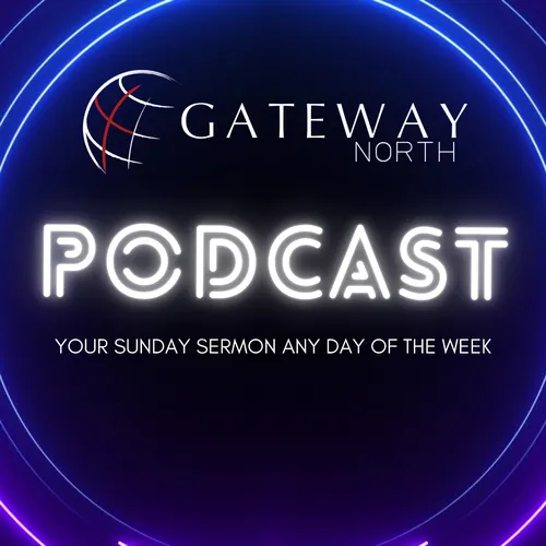 Gateway Church Winnipeg - North Podcast