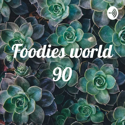 Foodies world 90