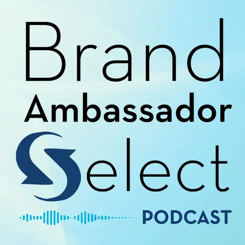 Brand Ambassador Select Podcast