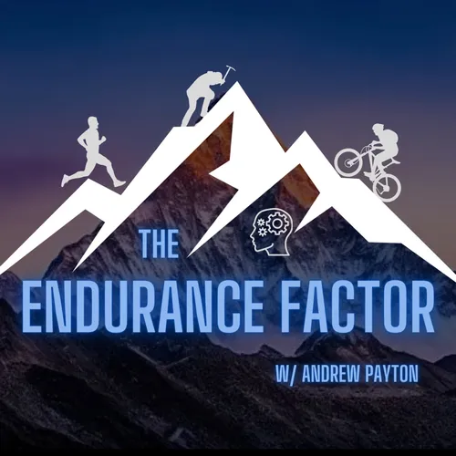 The Endurance Factor w/ Andrew Payton