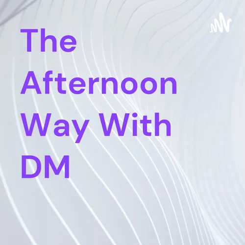 The Morning Way With DM At 7AM