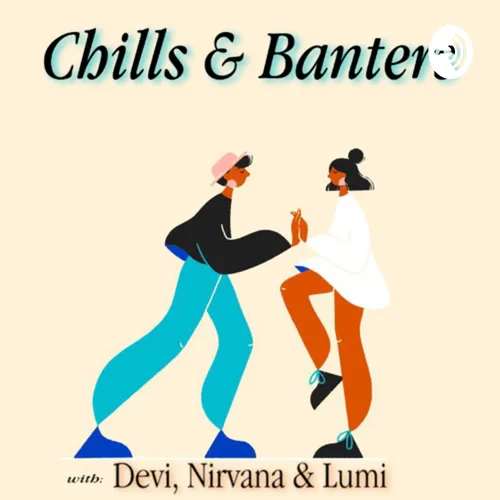 Chills & Banters