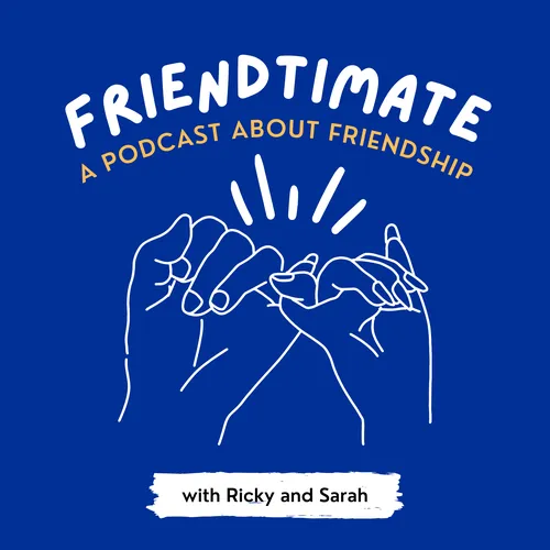 Friendtimate - a podcast about friendship