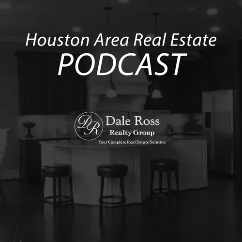Houston Real Estate Podcast with Dale Ross