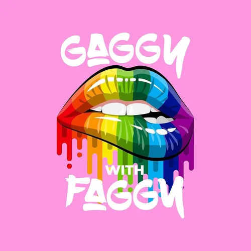 GAGGY WITH FAGGY