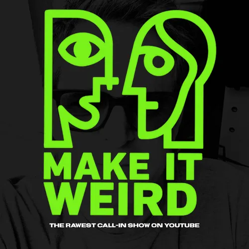 MAKE IT WEIRD