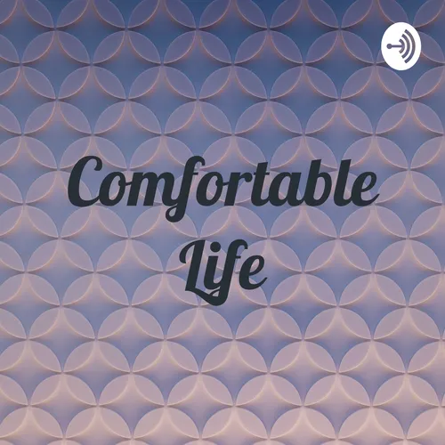 Comfortable Life