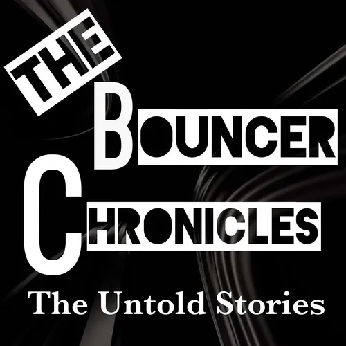 The Bouncer Chronicles PodCast