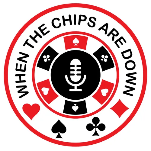 When the Chips are Down: A poker podcast covering the daily grind.