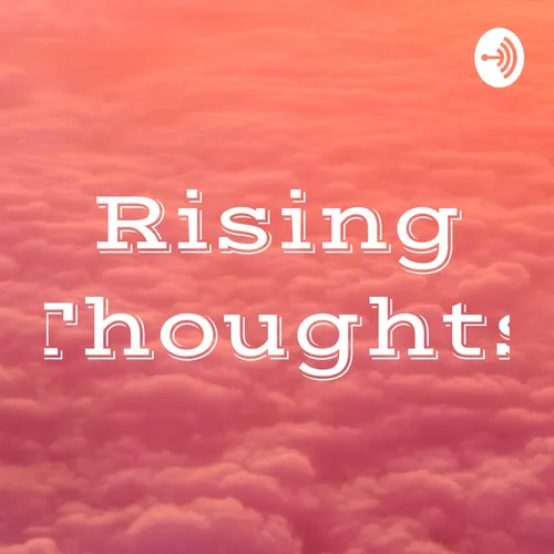 Rising Thoughts