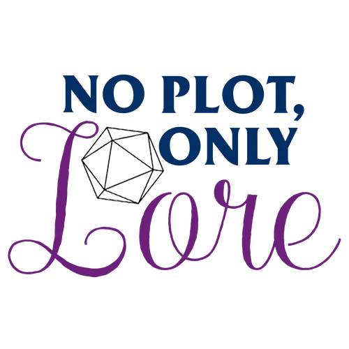 No Plot, Only Lore