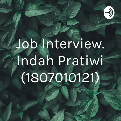 Job Interview. Indah Pratiwi (1807010121)