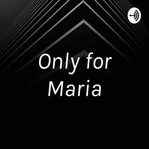 Only for Maria