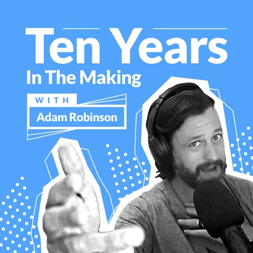 Ten Years In The Making