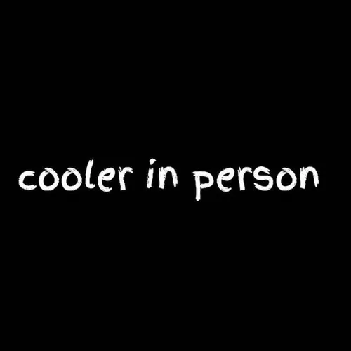 cooler in person