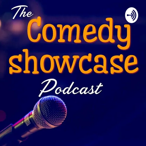 The Comedy Showcase Podcast