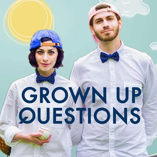 Grown Up Questions