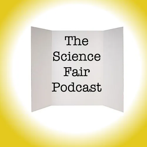 The Science Fair Podcast