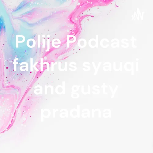 Polije Podcast fakhrus syauqi and gusty pradana