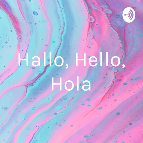 Hallo, Hello, Hola