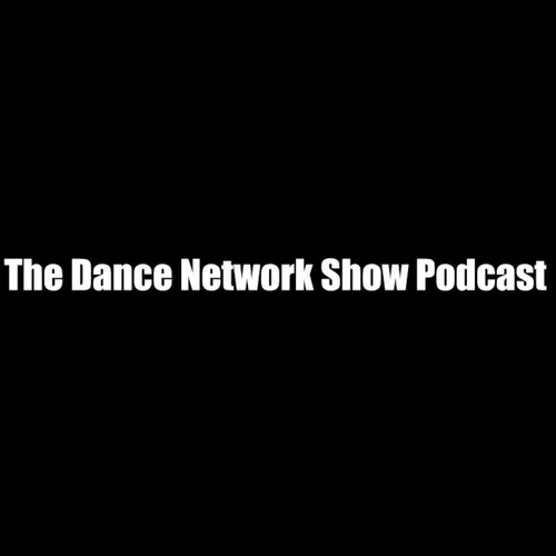 The Dance Network Show Podcast