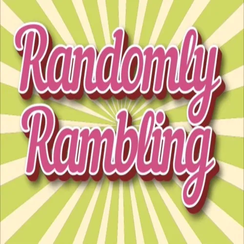 Randomly Rambling