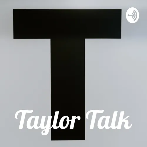 Taylor Talk