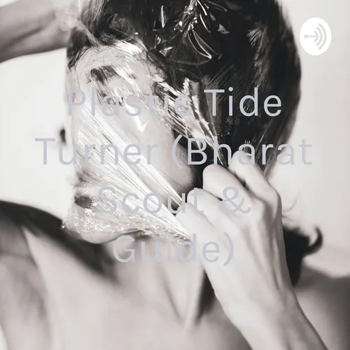 Plastic Tide Turner (Bharat Scout & Guide)
