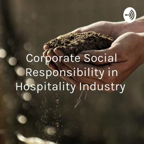 Corporate Social Responsibility in Hospitality Industry