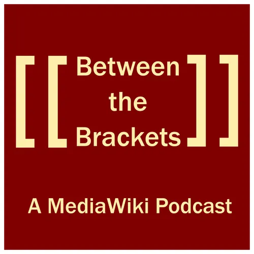 Between the Brackets: a MediaWiki Podcast