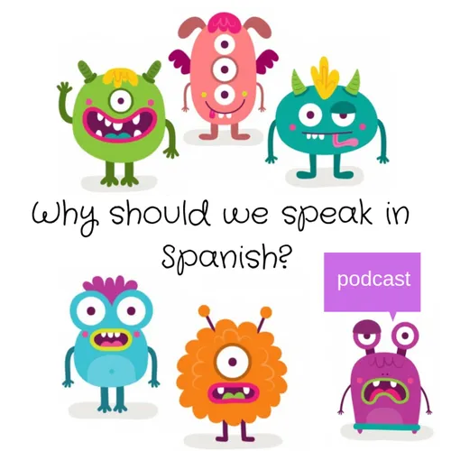 Why should we speak in Spanish?