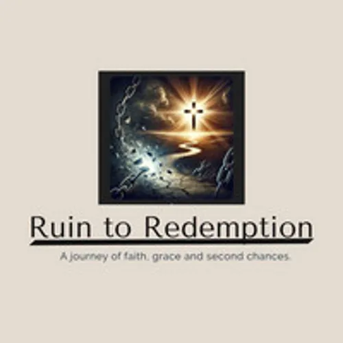 FROM RUIN TO REDEMPTION
