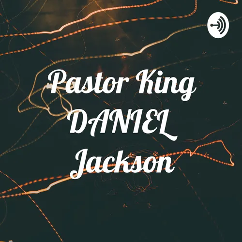 Pastor King DANIEL Jackson