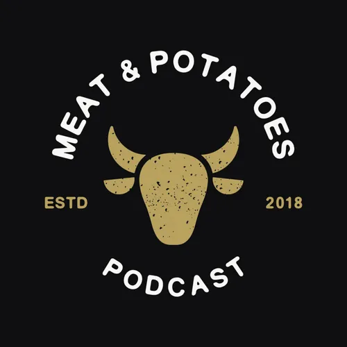Meat & Potatoes Podcast