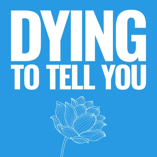Dying to Tell You