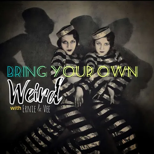 Bring Your Own Weird
