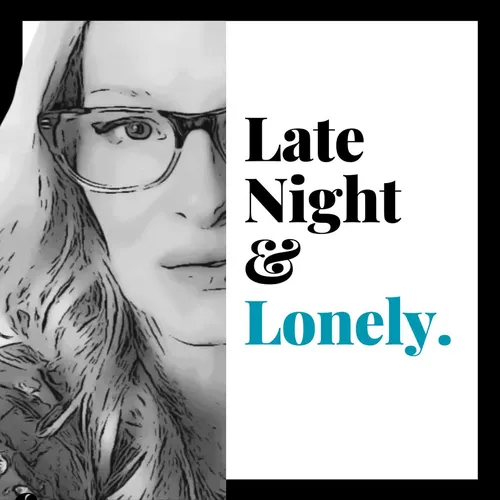 Late Night & Lonely, with Shelley.