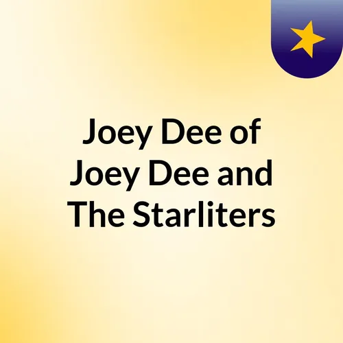 Joey Dee of Joey Dee and The Starliters