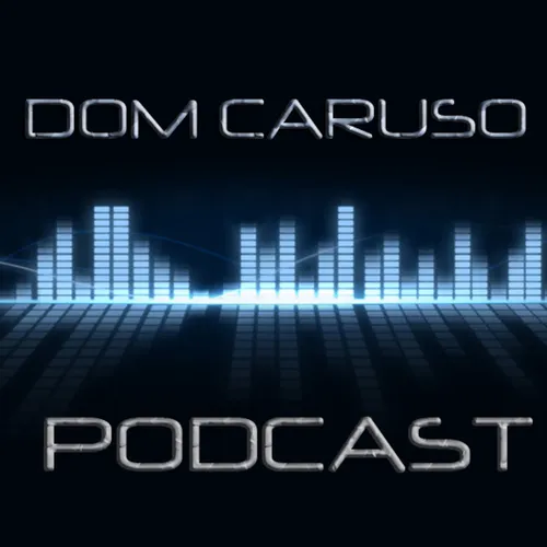 Dom Caruso's Podcast