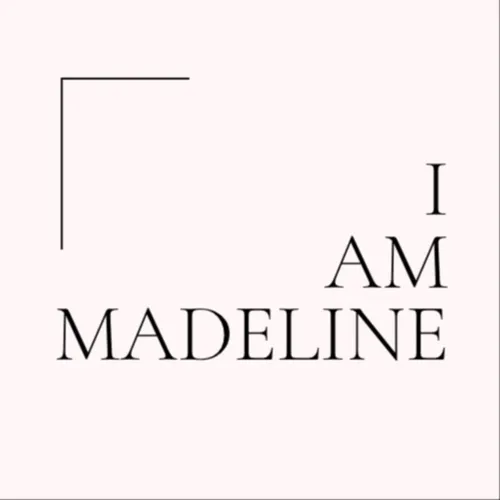 I AM MADELINE
