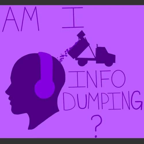 Am I Infodumping?