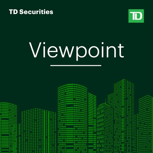 Viewpoint - A TD Securities Podcast