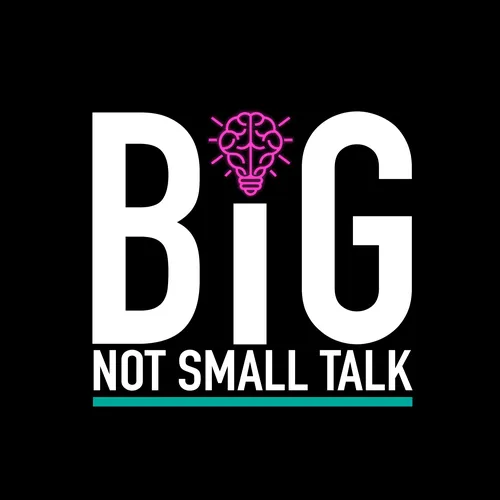 Big Not Small Talk